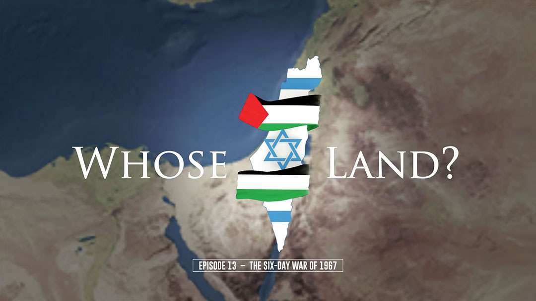 Whose Land - Episode 13 - the Six-Day War